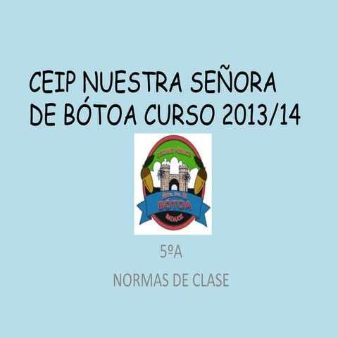 Normas ceip nuestra señora de bótoa curso 2013