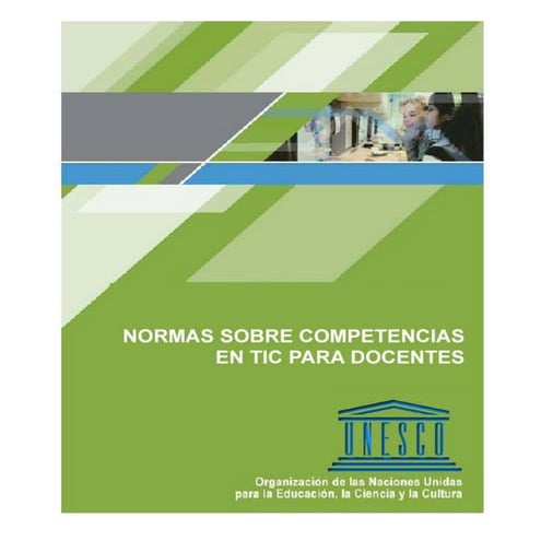 Normas unesco sobre competencias en tic para docentes | PDF
