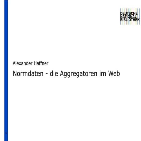 Normdaten - die Aggregatoren im Web