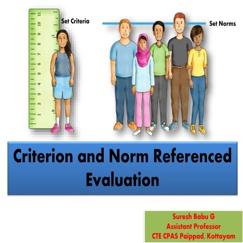 Norms Referenced and Criteria Referenced Evaluation