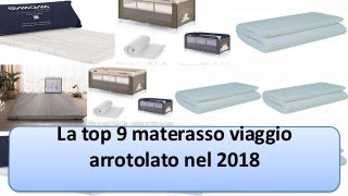 La top 9 materasso viaggio arrotolato nel 2018