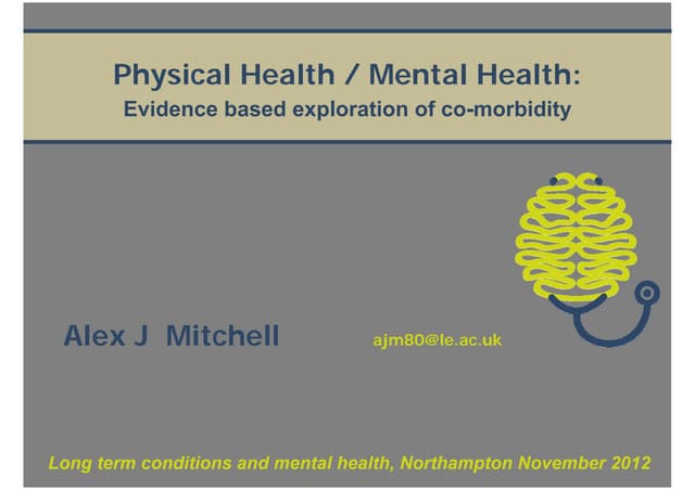 50 slides on Physical health Mental health Comorbidity (ajmitchell Nov2012))