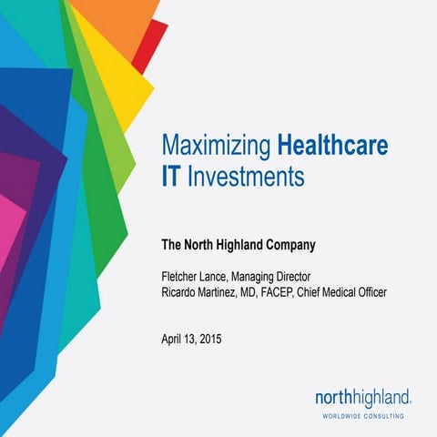 North highland himss_maximizing healthcare it investments_041315