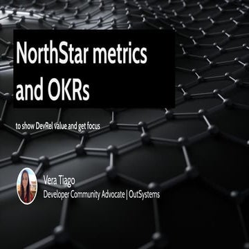 North Star metrics and OKRs to show DevRel value and get focus