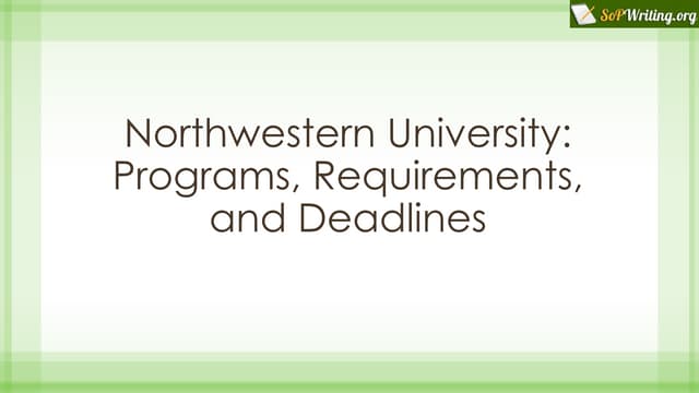 Northwestern University: Programs, Requirements, and Deadlines | PPT