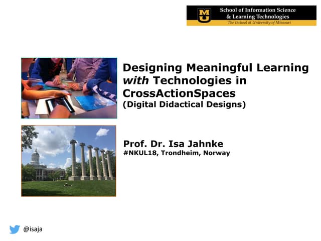 Designing Meaningful Learning with Technologies in CrossActionSpaces