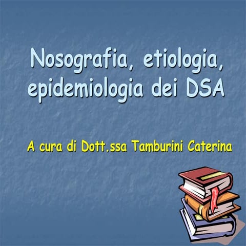 Nosografia, etiologia ed epidemiologia dei dsa