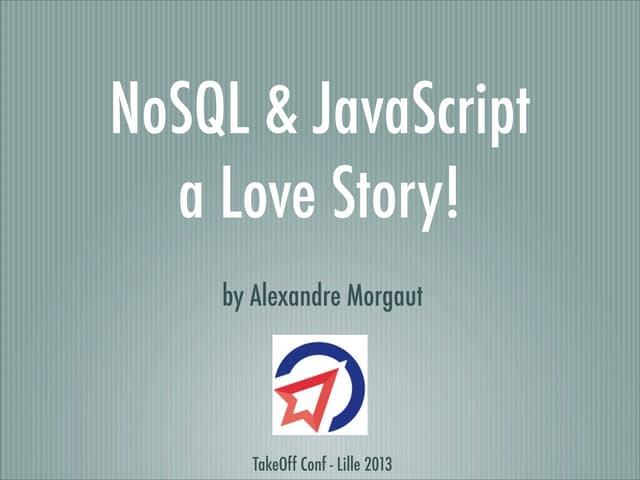 NoSQL and JavaScript: a love story