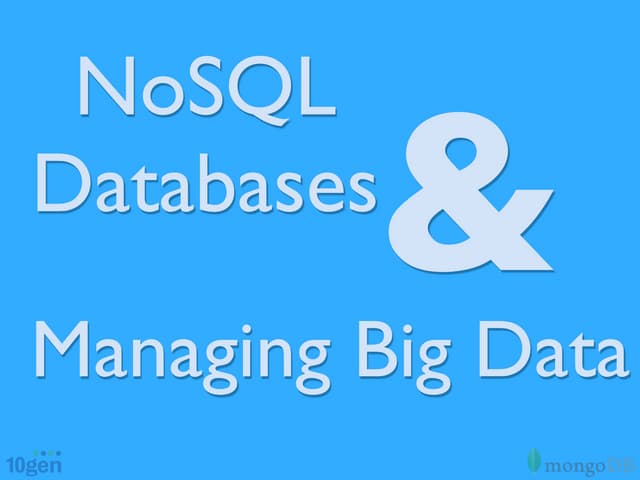 NoSQL databases and managing big data