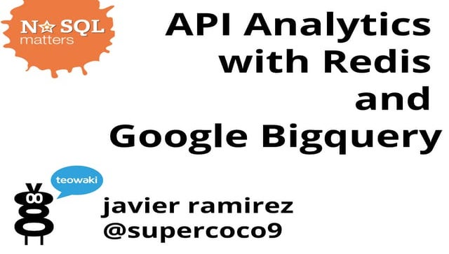 API analytics with Redis and Google Bigquery. NoSQL matters edition
