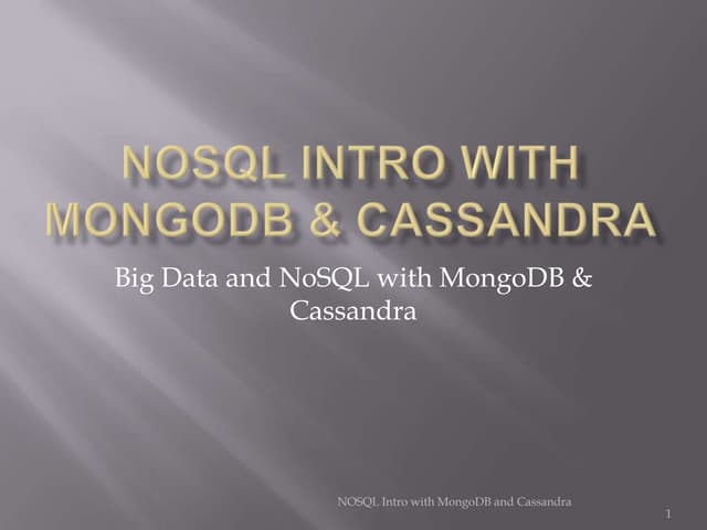 Big Data, NoSQL with MongoDB and Cassasdra