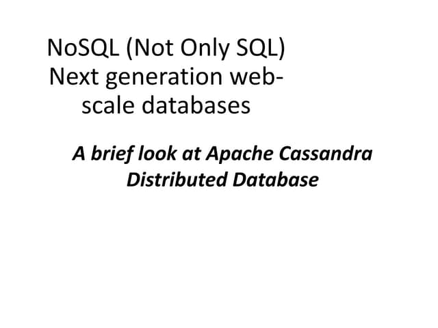 NoSQL A brief look at Apache Cassandra Distributed Database