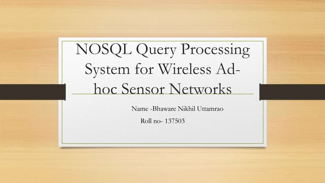 Nosql query processing system for wireless sensor networks | PPT