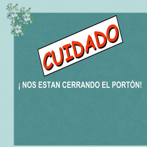Nos quieren cerrar el porton