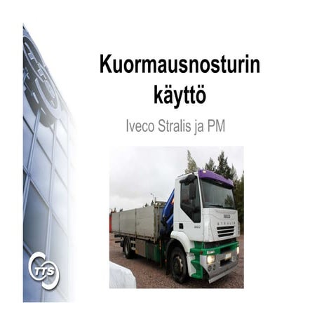 Kuormausnosturin käyttö Iveco Stralis ja PM