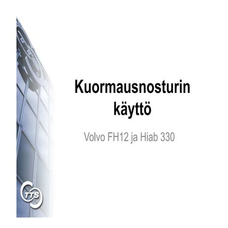 Kuormausnosturin käyttö Volvo FH12 ja Hiab 330