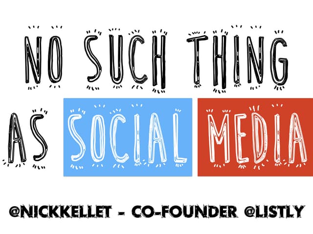No Such Thing as Social Media