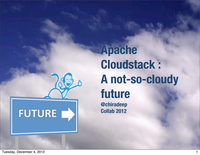 The Future of Apache CloudStack (Not So Cloudy) (Collab 2012)
