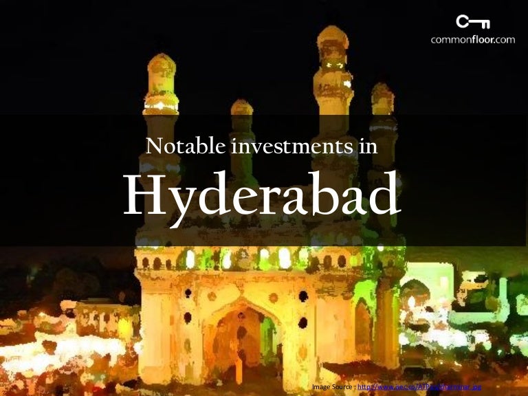 Notable investments in hyderabad