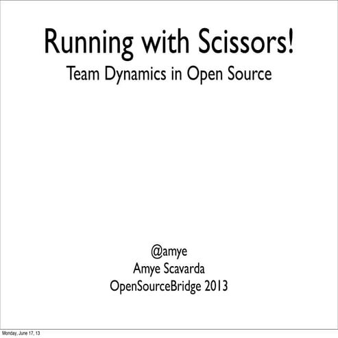 Running with Sciccors! : Team Dynamics in Open Source