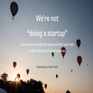 We're not "doing a startup", Topconf
