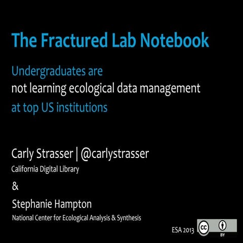 "Undergrad ecologists aren't learning data management" -  ESA 2013