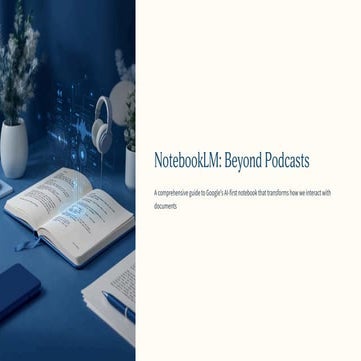 NotebookLM-Beyond-Podcasts.pdf NotebookLM-Beyond-Podcasts.pdf