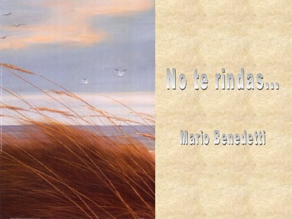 No te rindas Mario Benedetti