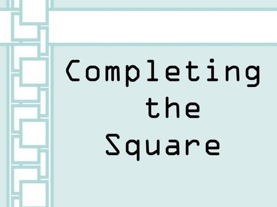 Completing the square | PPT | Homework and Study | Education