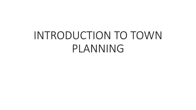 Introduction to town and Urban planning