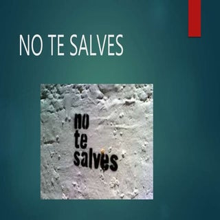No te salves.