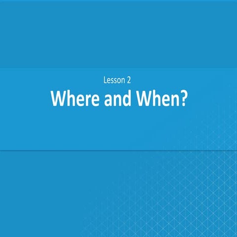 NOTES_Lesson_2_Where_and_When STUDENT copy.pdf