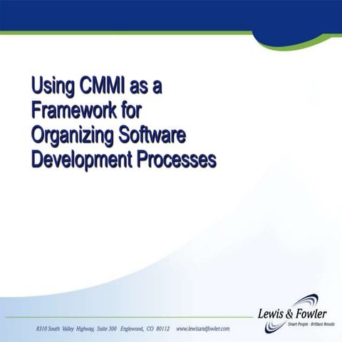 Using CMMI as a Framework for Organizing Software Development Process