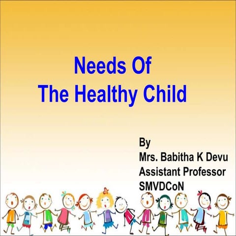 Notes on needs of the healthy child