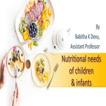 Notes on nutritional needs of children &amp; infants