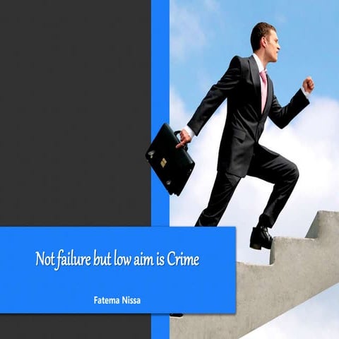 Not failure but low aim is crime. ppt (2) | PPTX