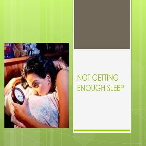Not getting enough sleep | PPTX