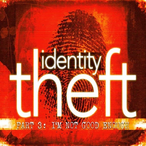 "I'm Just Not Good Enough" - and why Jesus says that is a big fat lie!