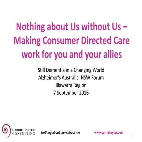 Nothing about us without us   making consumer directed care work for you and ...