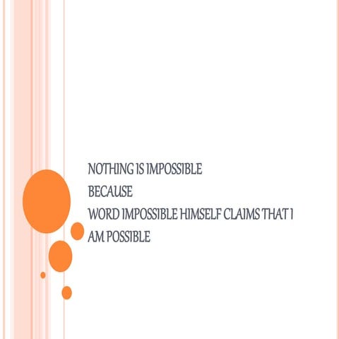 Nothing is impossible