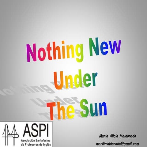 Nothing new under the sun