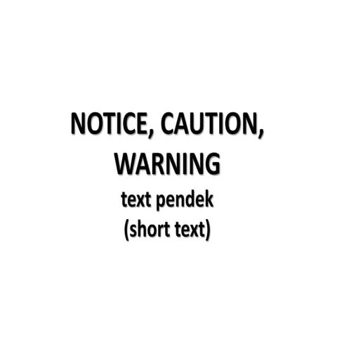 NOTICE, CAUTION, WARNING