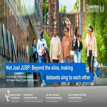UKSG 2025 - Breakout - Not just JUSP. Beyond the silos, making datasets sing ...