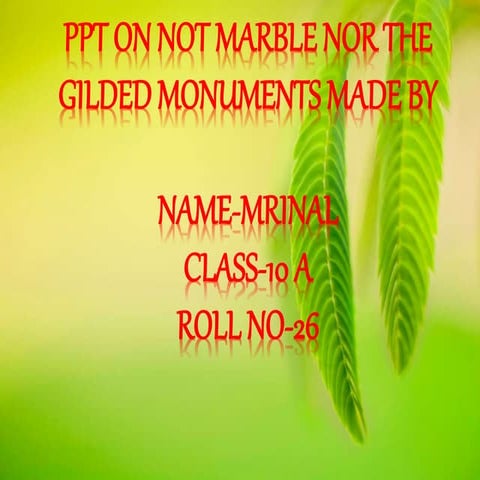 Not marbe l nor the guilded monuments class 10
