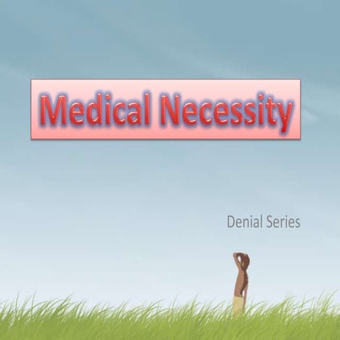 Denial series _ Not medical necessary