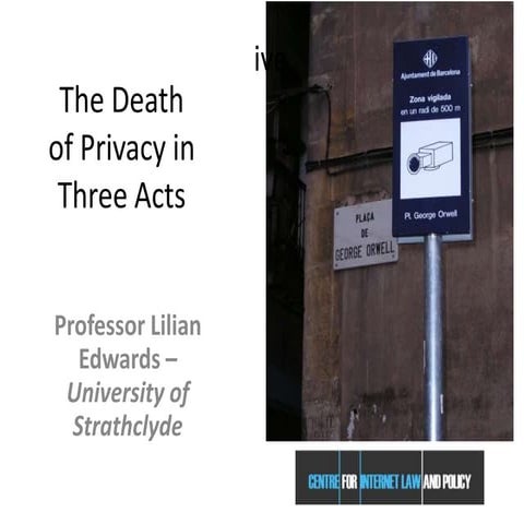 The Death of Privacy in Three Acts