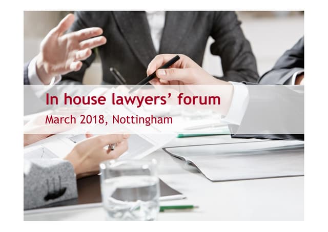 In house lawyers\u0026#39; forum - March 2018, Nottingham | PPT