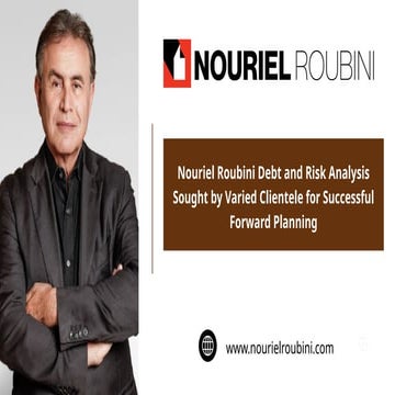 Nouriel Roubini Debt and Risk Analysis Sought by Varied Clientele for ...
