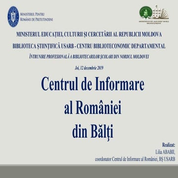 Ababii,  Lilia. Centrul de Informare al României din Bălţi