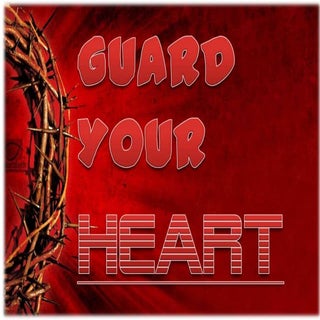 Guard your Heart 111013